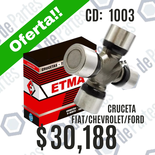 CRUCETA ETM1003 CHEVROLET CAMION TODOS FIAT IVECO DAILY FORD TODOS I.M.E. 75/.. TOYOTA FORD F250 73/76 F350 69/76 NISSAN JUNIOR 57/.. 4 CUBETAS LISAS 30.18X92 LARGO CRUZ 85.20 MUÑON 19 ETM1041 ETM1077